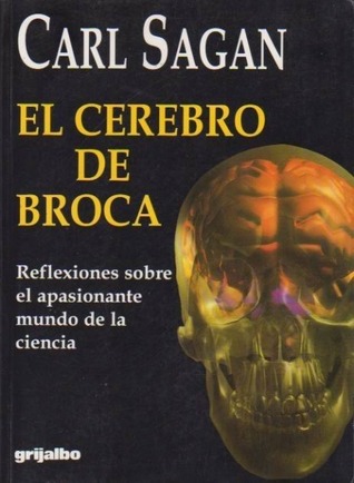 El Cerebro de Broca ; Reflexiones Sobre el Apasionante Mundo de la Ciencia